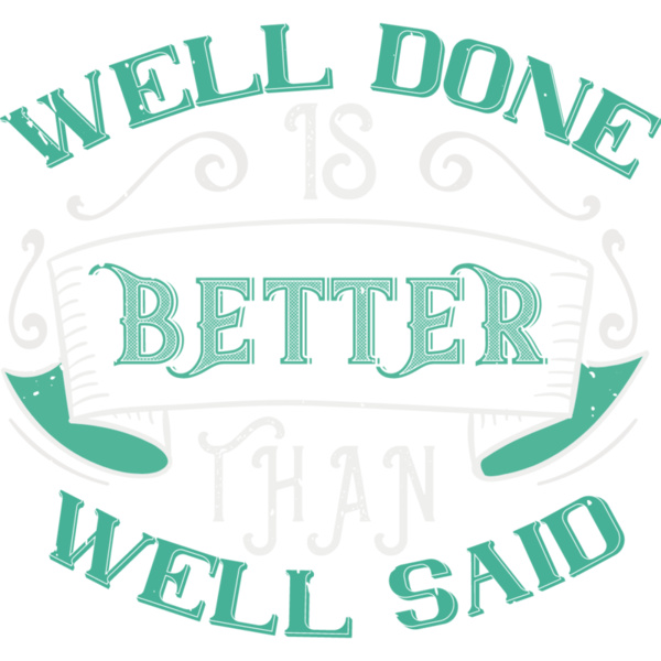 Well done is better than well said Thumbnail
