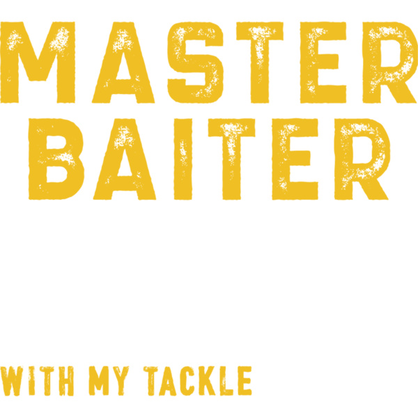Master baiter. Always messing with my tackle Thumbnail